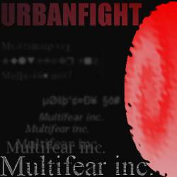 Urban Fight : Multifear Inc.